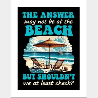 Funny Answer May Not Be At The Beach Posters and Art